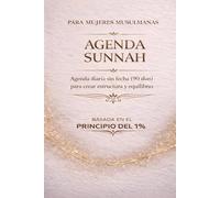 The Sunnah Planner Ein 90-Tage-System für Klarheit, Struktur und innere Stabilität - für die moderne muslimische Frau Der Ramadan ist ein Wendepunkt.