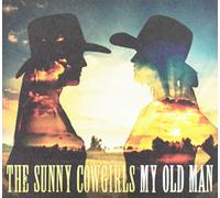 The Sunny Cowgirls - My Old Man [Import]