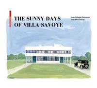 The Sunny Days of Villa Savoye by JeanMarc Savoye JeanMarc Savoye (Auteur)