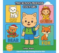 THE SUNNY FRIENDS COZY ABC: Cute Alphabet Coloring Book for Kids. 40 adorable alphabet coloring pages filled with cute animals, fun characters, ... joyful scenes to help kids learn their ABC!