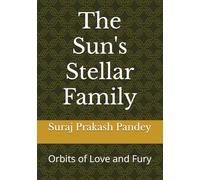The Sun's Stellar Family: Orbits of Love and Fury