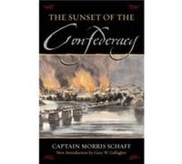 The Sunset Of The Confederacy by Morris Schaff Morris Schaff (Auteur)