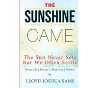 The Sunshine Came: The Sun Never Sets But We Often Settle