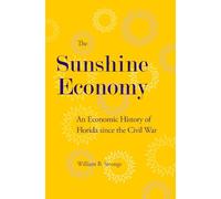 The Sunshine Economy: An Economic History of Florida Since the Civil War