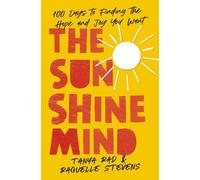 The Sunshine Mind: 100 Days to Finding the Hope and Joy You Want