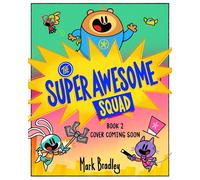 The Super Awesome Squad Book 2 - Mark Bradley - Orchard Books - ebook (ePub) - Livre
