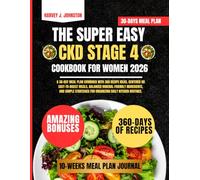The Super Easy Ckd Stage 4 Cookbook For Women 2026: A 30-day meal plan combined with 360 recipe ideas, centered on easy-to-digest meals, balanced ... for organizing daily kitchen routines