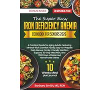 THE SUPER EASY IRON DEFICIENCY ANEMIA COOKBOOK FOR SENIORS 2026