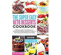 The Super Easy Keto Desserts Cookbook