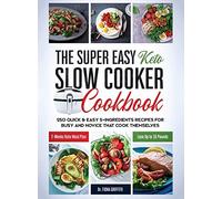 The Super Easy Keto Slow Cooker Cookbook
