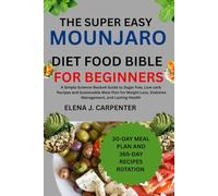 THE SUPER EASY MOUNJARO DIET FOOD BIBLE FOR BEGINNERS