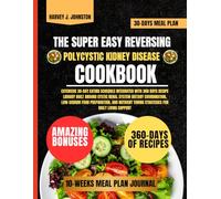 The Super Easy Reversing Polycystic Kidney Disease Cookbook