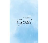 The Super Easy to Understand Gospel: Without A Doubt, The Best Christmas Gift for Anyone Who Hasn't Accepted Jesus Christ as Their Lord and Savior!