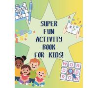 The Super Fun Activity Book for Kids