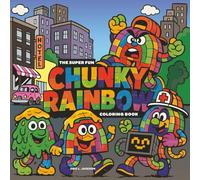 The Super Fun Chunky Rainbow Coloring Book: A Bold and Bizarre Coloring Adventure for Rainbow Lovers