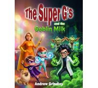 The Super G's and the Goblin Milk