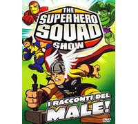 The Super Hero Squad Show - I racconti del male! Volume 04