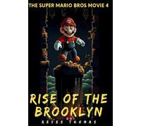 The Super Marió Bros Movie 4: Rise Of The Brooklyn