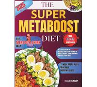 The Super Metaboost Diet: A 17-Week Plan of Fat-Burning Recipes and Clean Eating to Boost Energy, Curb Cravings and Feel Your Best