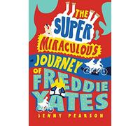 The Super Miraculous Journey Of Freddie Yates
