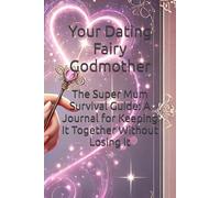 The Super Mum Survival Guide: A Journal for Keeping It Together Without Losing It