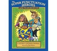 The Super Punctuation Heroes and the Villain Mr. RunOn by Cynthia Y JacksonThomas Cynthia Y JacksonThomas (Auteur)