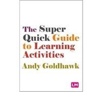 The Super Quick Guide to Learning Activities by Andy Goldhawk Andy Goldhawk (Auteur)