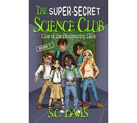 The Super-Secret Science Club: Case of the Disappearing Glass