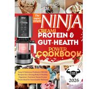 The Super Simple Ninja CREAMI Protein & Gult-health Power Cookbook: Easy & Delicious Prebiotic CREAMi Recipes for a Strong Body & Healthy Digestion | ... Frozen Treats Ideal for Sustainable Wellness