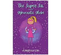 The Super Six And The Gymnastic Globe