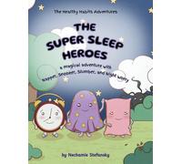 The Super Sleep Heroes: A Magical Adventure with Napper, Snoozer, Slumber, and Night Worry