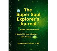 The Super Soul Explorer's Journal: March Edition: Growth