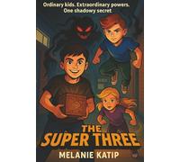 The Super Three: Ordinary Kids. Extraordinary powers. One shadowy secret.