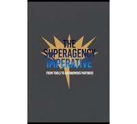 The Superagency Imperative: Master the uniquely human skills that AI cannot replicate