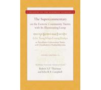 The Supercommentary on the Esoteric Community Tantra with Its Illuminating Lamp: Chapters 1-12
