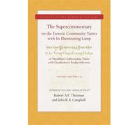 The Supercommentary on the Esoteric Community Tantra with Its Illuminating Lamp Chapters 1-12 - Tsong Khapa Losang Drakpa - Wisdom Publications - ebook (ePub) - Livre