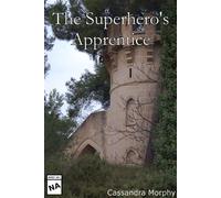 The Superhero's Apprentice - Cassandra Morphy - Cassandra Morphy - ebook (ePub) - Livre