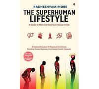 The Superhuman Lifestyle: A Guide to Man and Society in Sexual Crisis
