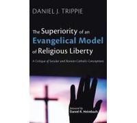 The Superiority Of An Evangelical Model Of Religious Liberty
