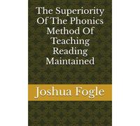 The Superiority Of The Phonics Method Of Teaching Reading Maintained