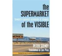 The Supermarket of the Visible by Peter Szendy Unknown (Auteur)