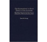 The Supernatural in Short Fiction of the Americas, Contributions to the Study of Science Fiction and Fantasy Dana Del George (Auteur)