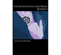 The Supernatural Quiz Book Season 3 - [Version Originale] Light Bulb Quizzes (Auteur)