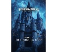The Supernatural University: Volume 2: Our Supernatural Galaxy