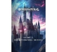 The Supernatural University: Volume 3: Our Supernatural Universe