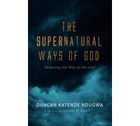 The Supernatural Ways Of God