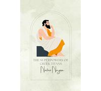 The Superpowers of Greek Titans: Discover the Ancient Powers That Shaped the World