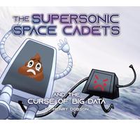 The Supersonic Space Cadets: And The Curse Of Big Data