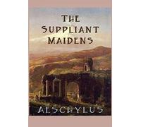 The Suppliant Maidens