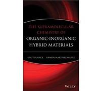 The Supramolecular Chemistry of OrganicInorganic Hybrid Materials by K Rurack Hardcover Book